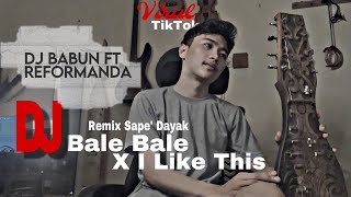 Dj Sape Dayak Bale Bale X I Like this  Viral TikTok  Reformanda ft Dj Babun Official [upl. by Luedtke]