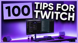 100 Tips in 10 MINUTES to IMPROVE Your Twitch Stream [upl. by Ybloc]