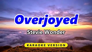 Overjoyed  Stevie Wonder Karaoke Version [upl. by Sina224]