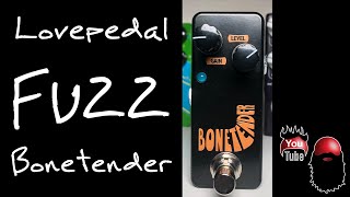 Lovepedal Bonetender Fuzz  Unboxing and Quick Look Episode 18 [upl. by Ortensia]