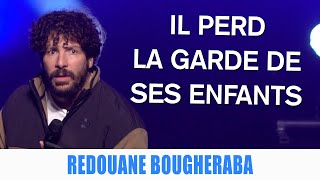 IL PERD LA GARDE DE SES ENFANTS  REDOUANE BOUGHERABA [upl. by Purse]