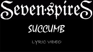 Seven Spires  Succumb  2020  Lyric Video [upl. by Asirahc]