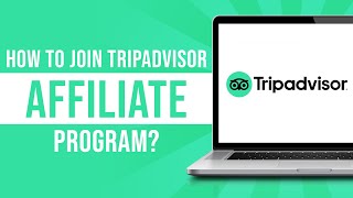 How to Become a Tripadvisor Affiliate  Join Tripadvisor Affiliate Program 2024 [upl. by Antebi]