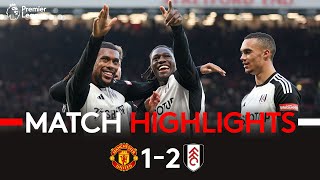 HIGHLIGHTS  Man Utd 12 Fulham  Big Win At Old Trafford 🔥 [upl. by Laise]