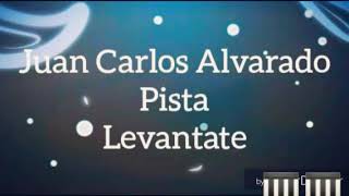 Pista Levantate Levantate Señor Juan Carlos Alvarado [upl. by Carrnan]