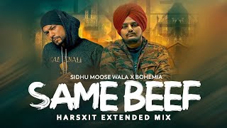 Bohemia Ft Sidhu Moose Wala  Same Beef Song  HarSXiT Extended Mix [upl. by Tera]