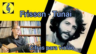 Frisson  Tunai Cifras para violão [upl. by Sunderland]