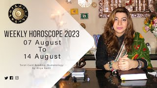 Weekly Horoscope 2023  07 August to 14 August  Ye Hafta Kaisa rahe ga Tarot Readings Numerology [upl. by Eirehs]