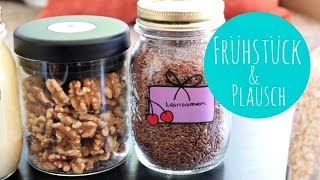 FRÜHSTÜCK amp PLAUSCH ♥  TIPPS FÜR EINE GESUNDE ERNÄHRUNG [upl. by Archy]