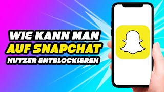 Wie kann man auf Snapchat Blockierte Leute wieder freigeben EASY [upl. by Nwahsal]