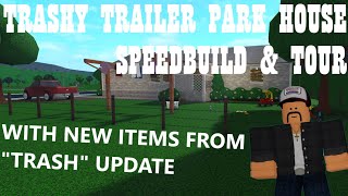 TRASHY TRAILER PARK HOUSE SPEEDBUILD  TOUR W NEW ITEMS FROM TRASH UPDATE  WELCOME TO BLOXBURG [upl. by Anaile343]