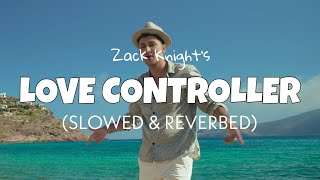 Love Controller Slowed  Reverb  Zack Knight  Lofi edits [upl. by Ressay]