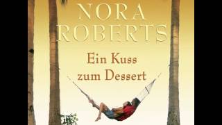 Nora Roberts  Ein Kuss zum Dessert [upl. by Knarf982]