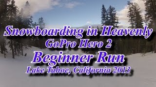 Snowboarding in Heavenly GoPro Hero 2 Beginner Run Lake Tahoe California 2013 [upl. by Veradis]