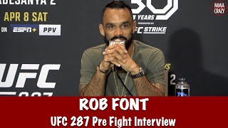 Rob Font says his fight with Adrian Yanez has “FOTN written all over it” UFC 287 [upl. by Artekal446]