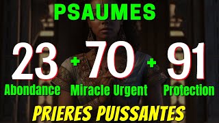 PSAUMES 23 70 91  Prière pour Obtenir Abondance Protection et Miracle Urgent  partie 1 [upl. by Abbotson]