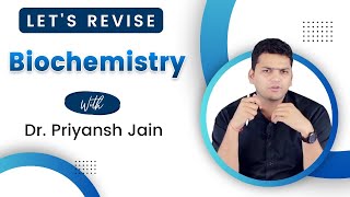 Biochemistry Rapid Revision  Dr Priyansh Jain  FMGe July 2024 🧬🧬🧬 [upl. by Nylhtac]