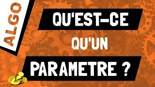 Quest ce quun paramètre dans un algorithme [upl. by Atnamas]