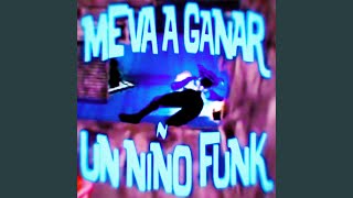 ME VA A GANAR UN NIÑO FUNK [upl. by Diraj476]