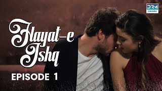 Hayat e Ishq  Episode 1  Turkish Drama  Burcu Ozberk Hande Ercel  TKD  Dramas Central  RA1O [upl. by Atsedom]