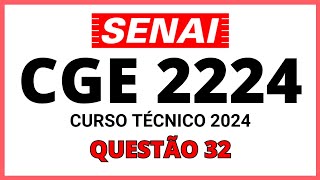 PROVA DO SENAI CGE 2224  PROCESSO SELETIVO SENAI 2024  CURSO TÉCNICO  QUESTÃO 32 [upl. by Domineca]