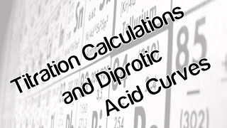 Titration calculations and diprotic acid curves [upl. by Neerehs437]