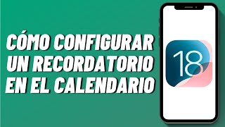 Cómo configurar un recordatorio en el calendario de iPhone con iOS 18 [upl. by Isabelle982]