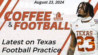 OTF Today  August 23  Latest on Practice Notes  Texas Football  Longhorns News [upl. by Sjoberg960]