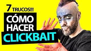 CÓMO HACER CLICKBAIT ► 7 TRUCOS que NO CONOCES FUNCIONA😱 [upl. by Eydie]