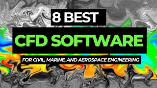 8 Best CFD Computational Fluid Dynamics Software for Civil Marine and Aerospace Engineering [upl. by Werda]