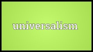 Universalism Meaning [upl. by Hylton]