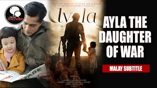 AYLA THE DAUGHTER OF WAR MALAY SUBTITLE FULL MOVIE [upl. by Hegarty475]