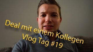 Deal mit einem Kollegen  Vlog Tag 19 [upl. by Duwad591]