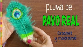 Plumas de Pavo real REVERSIBLES a crochet y macramé  English subtitles Peacock feathers [upl. by Terej41]