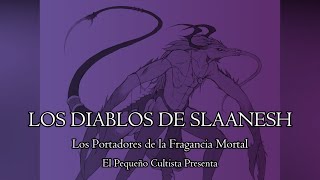 DIABLOS DE SLAANESH quot LOS PORTADORES DE LA FRAGANCIA MORTAL quot  WARHAMMER 40K [upl. by Lonnie]