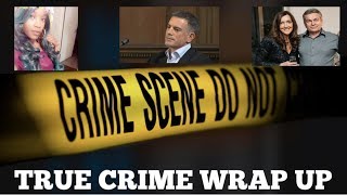 TRUE CRIME WRAP UP  TASHIRA BOUGHTON  BORCE RISTEVSKI  JOSHUA BROWN  FOTIS DULOS [upl. by Marduk]