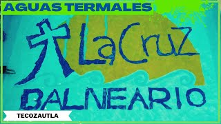 💦 BALNEARIO LA CRUZ  Aguas Termales a 38° 🔥  Tecozautla Pueblo Mágico [upl. by Fidole]