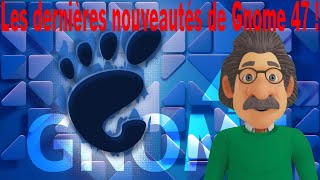 Linux les dernières nouveautés de Gnome 47 [upl. by Nnylav]