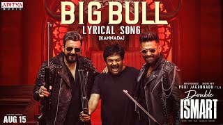 Big Bull Lyrical Kannada  Double ISMART  Ram Pothineni  Puri Jagannadh  Manisharma [upl. by Sessylu]