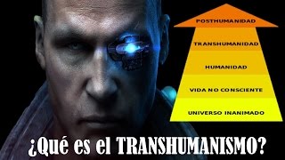 ¿Que es el TRANSHUMANISMO [upl. by Hareema349]