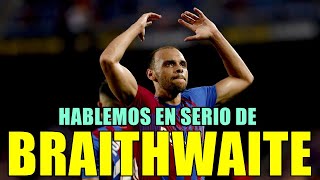 BRAITHWAITE UN JUGADOR NÚMERO 12 MUY VÁLIDO QUE ESTÁ MOSTRANDO UNA ACTITUD EJEMPLAR [upl. by Barth919]