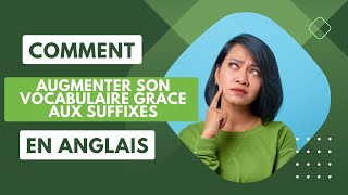 Augmenter son vocabulaire par les Suffixes [upl. by Okajima661]