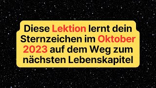 Diese Lektion lernt dein Sternzeichen im Oktober 2023 auf dem Weg zum nächsten Lebenskapitel [upl. by Thorvald]