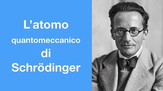 Il modello atomico quantomeccanico di Schrödinger [upl. by Fanchan830]