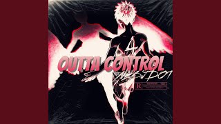 Outta Control [upl. by Atteugram]