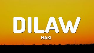 Maki  Dilaw Lyrics [upl. by Nyleak855]