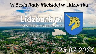 Lidzbark TV VI SESJA RADY MIEJSKIEJ W LIDZBARKU 25072024 r [upl. by Myrt]