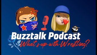 Buzztalk Ep 17  MENTAL HEALTH AND PROFESSIONAL WRESTLING [upl. by Warford270]