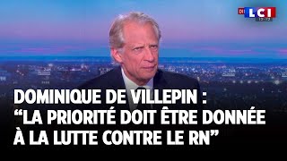 Dominique de Villepin  quotLa priorité doit être donnée à la lutte contre le Rassemblement nationalquot [upl. by Erastatus]