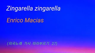 Zingarella zingarella  Enrico Macias 징가렐라 징가렐라     앙리꼬 마샤스 [upl. by Ultima792]